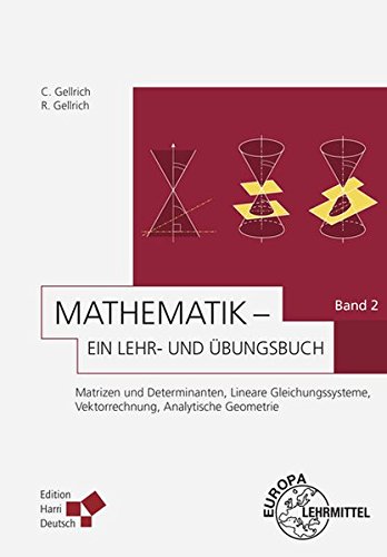 Beispielbild fr Mathematik - Ein Lehr- und bungsbuch: Band 2 (Gellrich): Matrizen und Determinanten, Lineare Gleichungssysteme, Vektorrechnung, Analytische Geometrie zum Verkauf von medimops