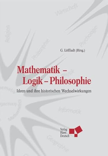 9783808556061: Mathematik - Logik - Philosophie: Ideen und ihre historischen Wechselwirkungen