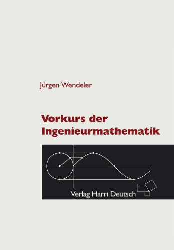 9783808557327: Vorkurs der Ingenieurmathematik: Mit 249 Aufgaben und Lsungen, 356 durchgerechneten Beispielen