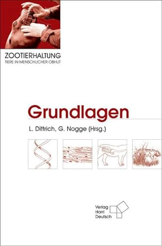 Zootierhaltung: Grundlagen - Dittrich Lothar, Nogge Gunther