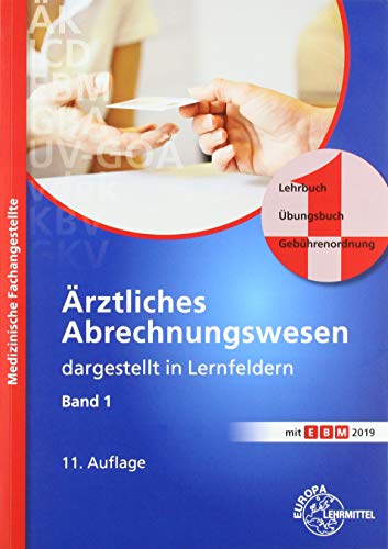 Beispielbild fr rztliches Abrechnungswesen dargestellt in Lernfeldern Band 1: Lehrbuch - bungsbuch - Gebhrenordnungen zum Verkauf von medimops