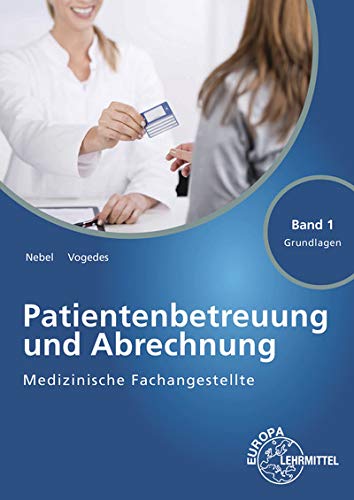 Beispielbild fr Medizinische Fachangestellte Patientenbetreuung und Abrechnung: Band 1 - Grundlagen zum Verkauf von Jasmin Berger