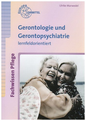 Stock image for Gerontologie und Gerontopsychiatrie. Lernfeldorientiert. Fachwissen Pflege (Lernmaterialien) for sale by medimops