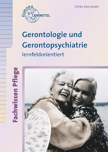 Beispielbild fr Gerontologie und Gerontopsychiatrie: lernfeldorientiert zum Verkauf von medimops