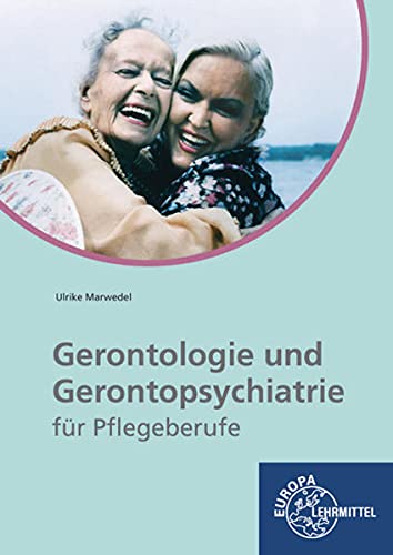 9783808565087: Gerontologie und Gerontopsychiatrie fr Pflegeberufe: lernfeldorientiert