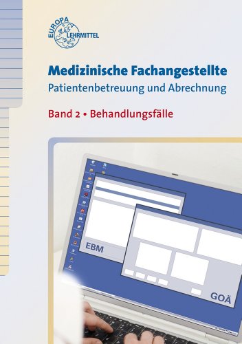 Stock image for Medizinische Fachangestellte Patientenbetreuung und Abrechung: Band 2 - Behandlungsflle for sale by medimops
