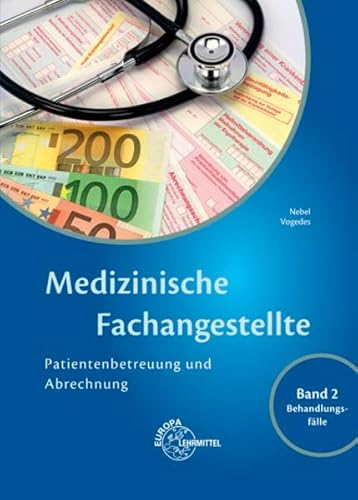 Beispielbild fr Medizinische Fachangestellte Patientenbetreuung und Abrechnung: Band 2 Behandlungsflle zum Verkauf von medimops
