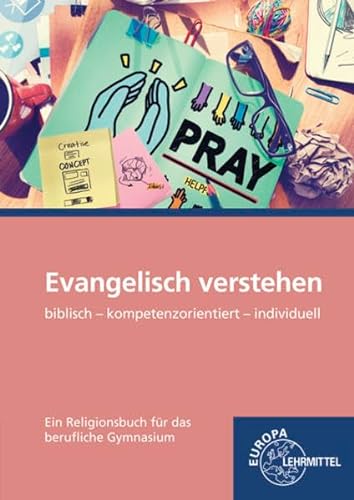 9783808566480: Evangelisch verstehen - Ein Religionsbuch für das berufliche Gymnasium: biblisch - kompetenzorientiert - individuell