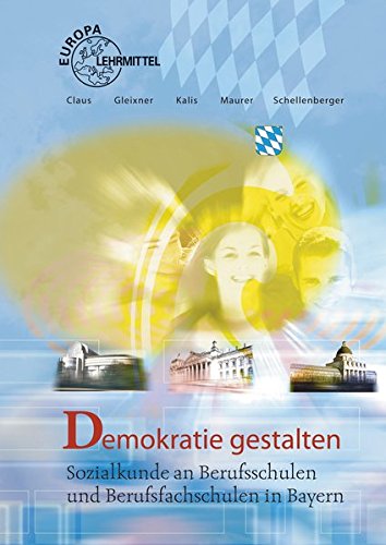 9783808567135: Demokratie gestalten: Sozialkunde fr Berufsschulen und Berufsfachschulen in Bayern