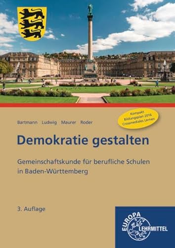 Stock image for Demokratie gestalten - Baden-Wrttemberg: Gemeinschaftskunde fr berufliche Schulen in Baden-Wrttemberg for sale by GF Books, Inc.