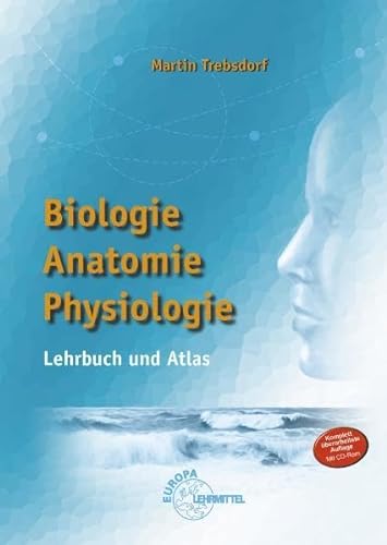 Beispielbild fr Biologie. Anatomie. Physiologie: Lehrbuch und Atlas. Ein Standardwerk der Anatomie zum Verkauf von medimops