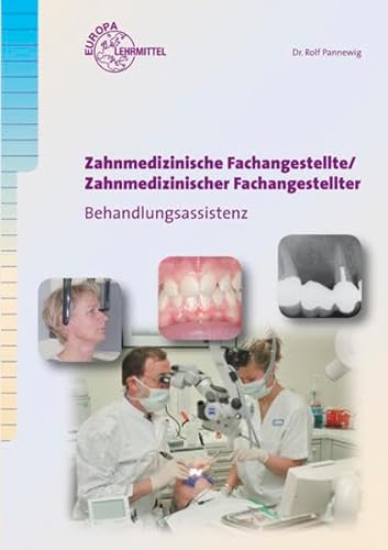 Zahnmedizinische Fachangestellte: Behandlungsassistenz - Rolf Pannewig