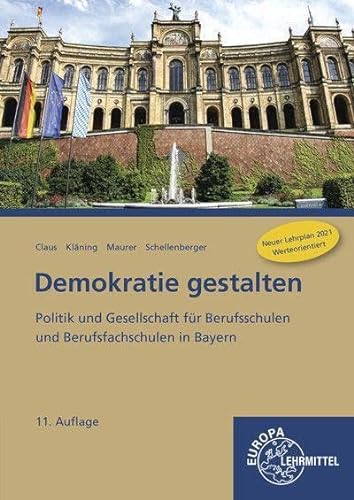 Stock image for Demokratie gestalten - Bayern: Politik und Gesellschaft f�r Berufsschulen und Berufsfachschulen in Bayern for sale by Chiron Media