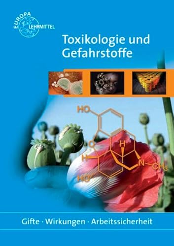 Stock image for Toxikologie und Gefahrstoffe: Gifte - Wirkungen - Arbeitssicherheit for sale by medimops