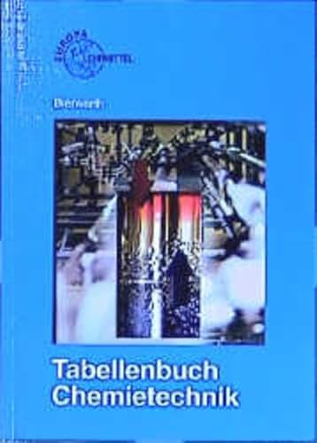 Tabellenbuch Chemietechnik. Daten, Formeln, Normen, Vergleichende Betrachtungen. (Lernmaterialien) (9783808570838) by Bierwerth, Walter