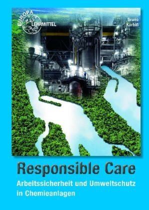 Beispielbild fr Responsible Care: Arbeitssicherheit und Umweltschutz in Chemieanlagen zum Verkauf von medimops