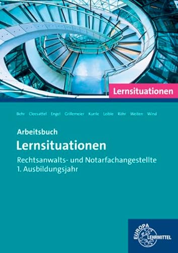 Rechtsanwalts- und Notarfachangestellte, Lernsituationen: Arbeitsbuch 1. Ausbildungsjahr - Behr, Andreas, Cleesattel, Thomas