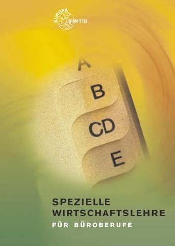 Spezielle Wirtschaftslehre für Büroberufe - Kümmel Gerd, Kugler Gernot, Müller Jürgen, Rupp Martin, Krohn Johannes, Kurtenbach Stefan, Frühbauer Raimund, Berner Steffen, Uhl Siegfried, Ziegler Wolf-Dietmar, Ohlhauser Thomas, Bartnik Dorothea, Kuhn Harald