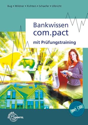 Bankwissen com.pact: Mit Prüfungstraining - Bug, Manfred, Richters, Dirk