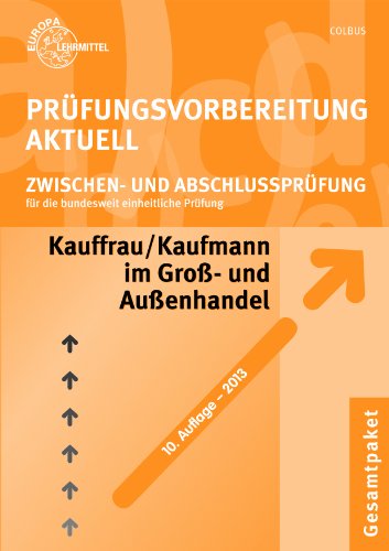 9783808576106: Prfungsvorbereitung aktuell. Kauffrau/Kaufmann im Gro- und Auenhandel. Gesamtpaket: Fachrichtung Grohandel -Fr die bundesweit einheitliche Zwischen- und Abschlussprfung