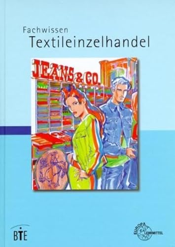 Fachwissen Textileinzelhandel. (Lernmaterialien) (9783808576434) by Beck, Joachim; LÃ¶bbert, Reinhard; Eberle, Hannelore; Hermeling; Hermann; Hornberger Marianne; Kilgus, Roland; Lungershausen, Helmut