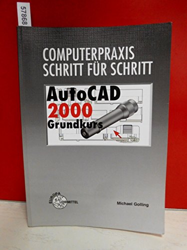 Beispielbild fr Computerpraxis Schritt fr Schritt, AutoCAD 2000 Grundkurs, m. CD-ROM von Michael Golling zum Verkauf von BUCHSERVICE / ANTIQUARIAT Lars Lutzer