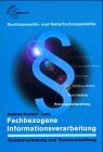 Stock image for Fachbezogene Informationsverarbeitung fr Rechtsanwalts- und Notarfachangestellte for sale by getbooks GmbH