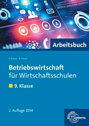 Stock image for Betriebswirtschaft fr Wirtschaftsschulen. 9. Klasse. Arbeitsbuch: 9. Klasse - Arbeitsbuch for sale by GF Books, Inc.