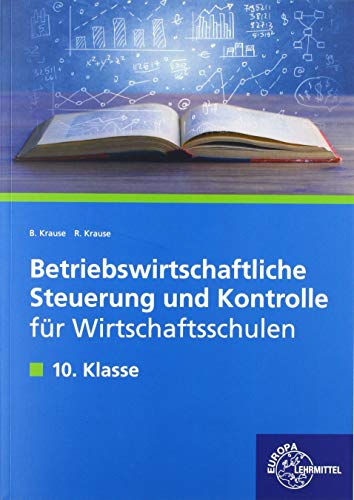 Stock image for Betriebswirtschaftliche Steuerung und Kontrolle: 10. Klasse for sale by Revaluation Books