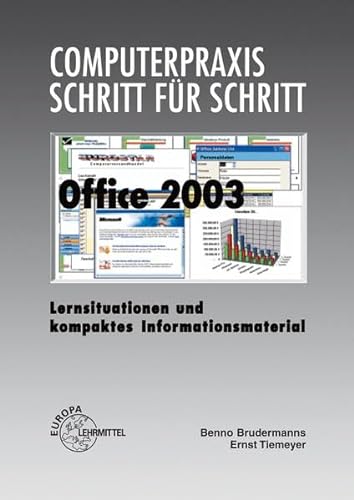 Beispielbild fr Office 2003. Computerpraxis Schritt fr Schritt : Lernsituationen und kompaktes Informationsmaterial zum Verkauf von Buchpark
