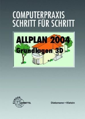 9783808588093: Allplan 2004 / Grundlagen 3D / Computerpraxis - Schritt fr Schritt