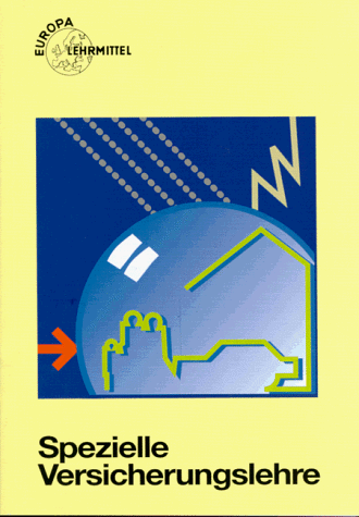 Beispielbild fr Spezielle Versicherungslehre (Europa-Fachbuchreihe fr wirtschaftliche Bildung) zum Verkauf von bemeX
