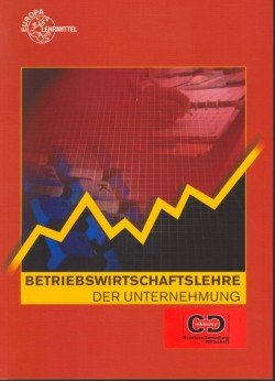 9783808592304: Betriebswirtschaftslehre der Unternehmung inkl. CD Gesetzes-Sammlung Wirtschaft