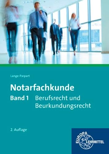 Beispielbild fr Notarfachkunde - Berufsrecht und Beurkundungsrecht: Band 1 zum Verkauf von medimops