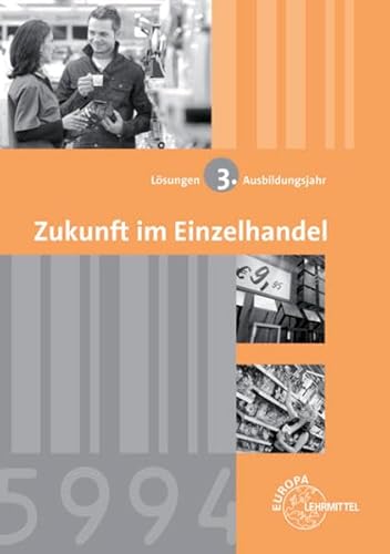 Imagen de archivo de Lsungen zu 99792: Zukunft im Einzelhandel 3. Ausbildungsjahr - Lernfelder 11-14 a la venta por Buchpark