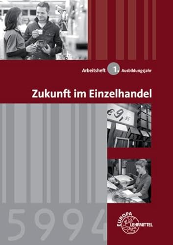 Stock image for Zukunft im Einzelhandel 1. Ausbildungsjahr Arbeitsheft for sale by medimops