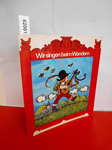 Wir singen beim Wandern. ausgew. u. bearb. von Bernhard Glogger; Bilder von Herbert Lentz