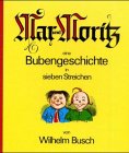 Beispielbild fr Max und Moritz : eine Bubengeschichte in sieben Streichen. zum Verkauf von Antiquariat Buchhandel Daniel Viertel