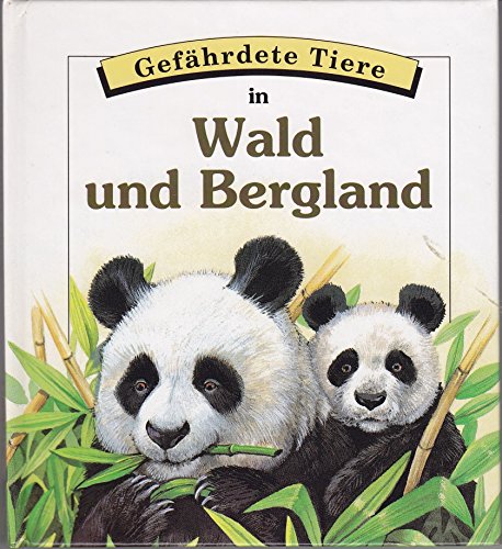 Beispielbild fr Gefhrdete Tiere, Wald und Bergland zum Verkauf von Gerald Wollermann