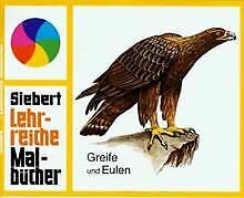 Imagen de archivo de Greife und Eulen (Siebert lehrreiche Malbcher) a la venta por Versandantiquariat Felix Mcke