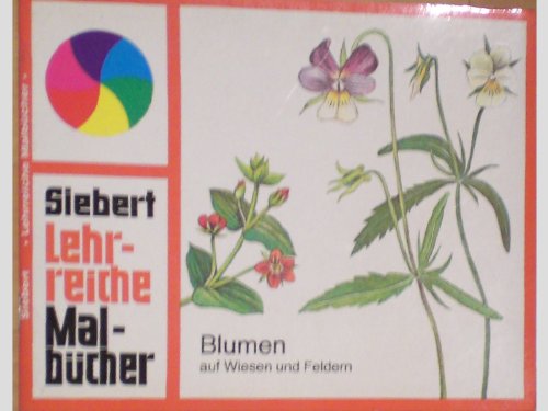 Imagen de archivo de Blumen auf Wiesen und Feldern / Lehrreiche Malbcher a la venta por medimops