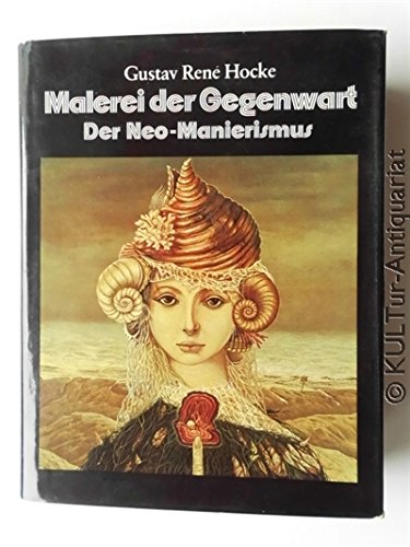 Malerei der Gegenwart - Der Neo-Manierismus. Vom Surrealismus zur Meditation