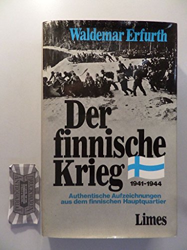 Stock image for Der finnische Krieg 1941 - 1944. Authentische Aufzeichnungen aus dem finnischen Hauptquartier for sale by medimops