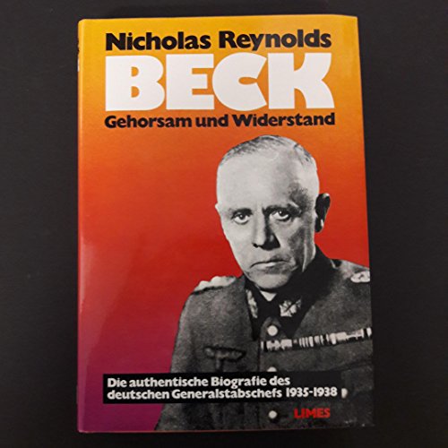 Stock image for Beck. Gehorsam und Widerstand. Das Leben des deutschen Generalstabschefs 1935 - 1938 for sale by Wonder Book