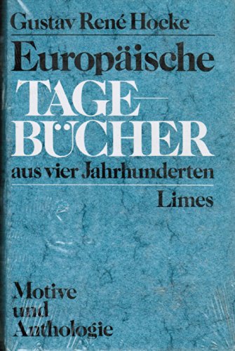 Europäische Tagebücher aus vier Jahrhunderten. Motive und Anthologie Motive und Anthologie - Hocke, Gustav R