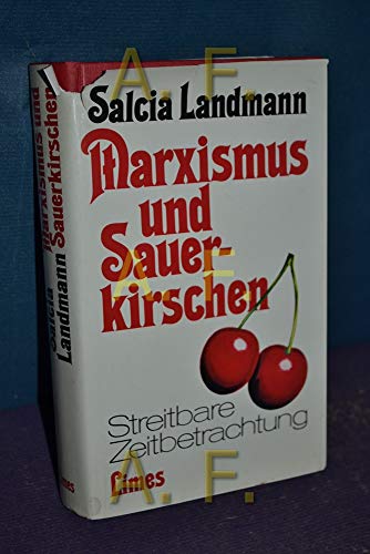 Beispielbild fr Marxismus und Sauerkirschen. Streitbare Zeitbetrachtung zum Verkauf von Buchmarie