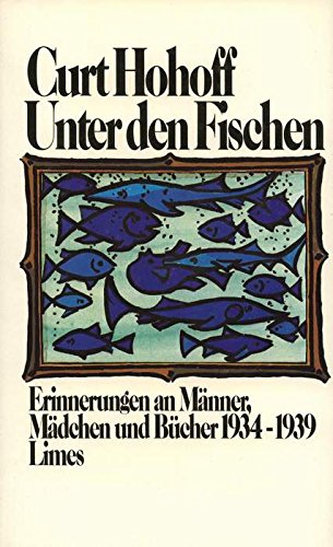 Beispielbild fr Unter den Fischen. Erinnerungen an Mnner, Mdchen und Bcher 1934-1939 zum Verkauf von Antiquariaat Schot