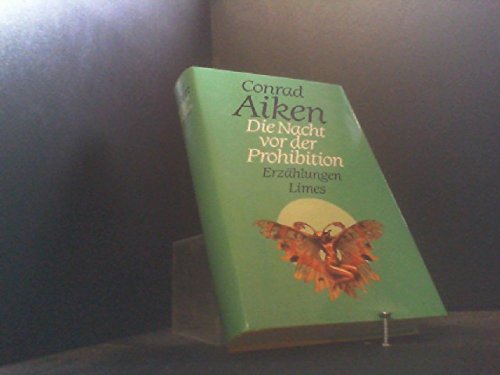 Die Nacht vor der Prohibition und andere Erzählungen. Deutsch von Peter Böbbis,Egon Pöllinger und M.Schlüter. - Aiken, Conrad