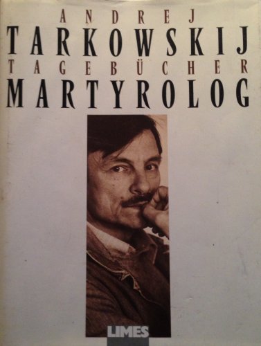 Martyrolog Tagebücher 1970-1986 - Tarkowskij, Andrej, Rita Stutz-Bischitzky und Marlene Milack-Verheyden