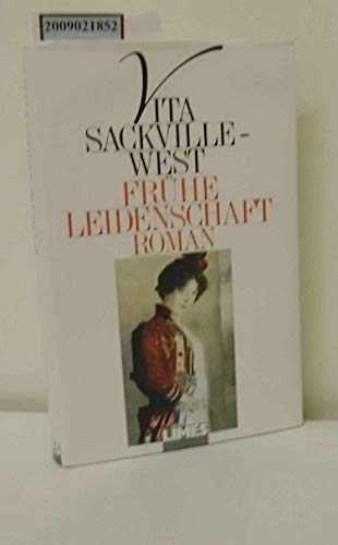 Frühe Leidenschaft. Roman. Aus dem Englischen von Ingrid von Rosenberg. - Sackville-West, Vita